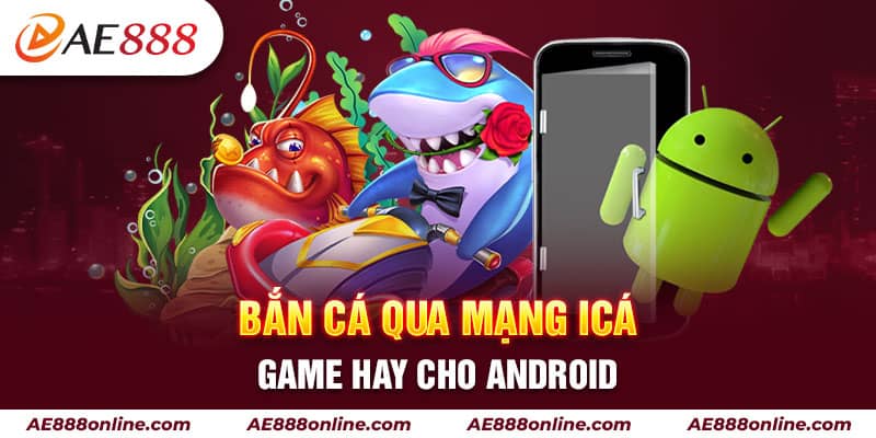 Bắn cá qua mạng ICá - Game Hay Cho Android