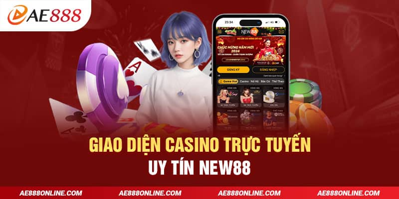 Giao diện casino trực tuyến uy tín New88