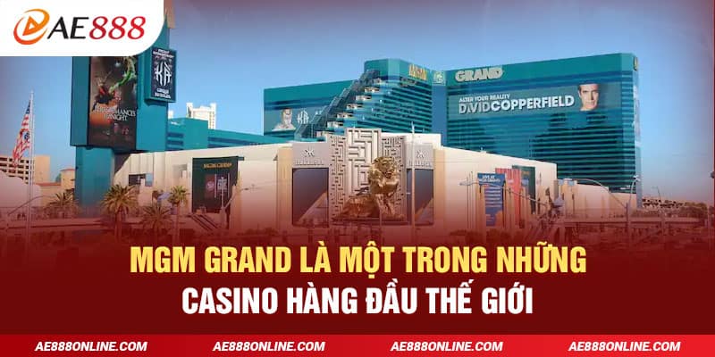 MGM Grand là một trong những casino hàng đầu thế giới 